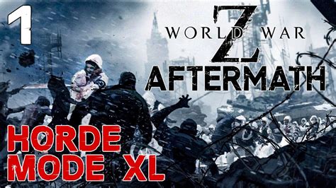 HORDE MODE XL CO-OP - World War Z Aftermath Livestream #1 - YouTube