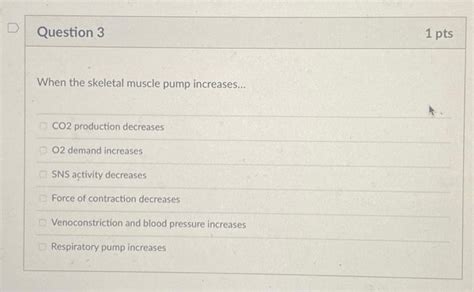 Solved When the skeletal muscle pump increases... CO2 | Chegg.com