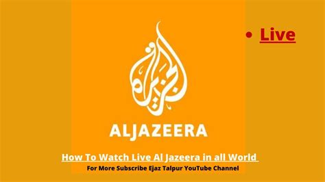 Live Al Jazeera Tv | How To Watch Al Jazeera Live Free in All World So ...