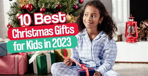 10 Best Christmas Gifts for Kids in 2023 - The Little Learners Journal