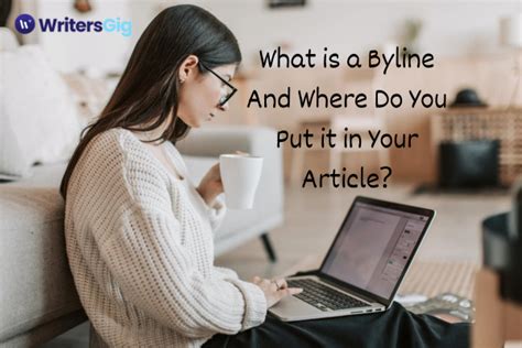 What is a Byline And Where Do You Put it in Your Article? - WritersGig Blog