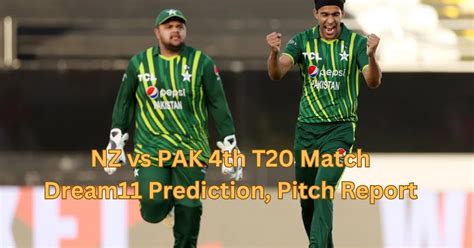 NZ vs PAK 4th T20 Match Dream11 Prediction, Pitch Report