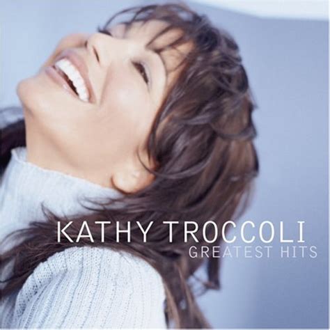 Kathy Troccoli - Greatest Hits (2003) - Kathy Troccoli Albums - LyricsPond