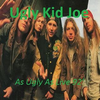 woodymetal: Ugly Kid Joe - As Ugly As Live 92'