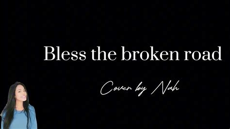 Bless the broken Road | Lyrics | Cover | Nah - YouTube