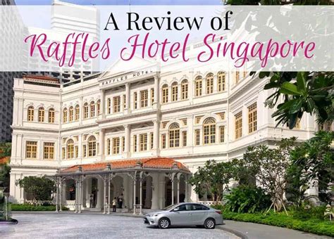 Raffles Hotel Singapore Review