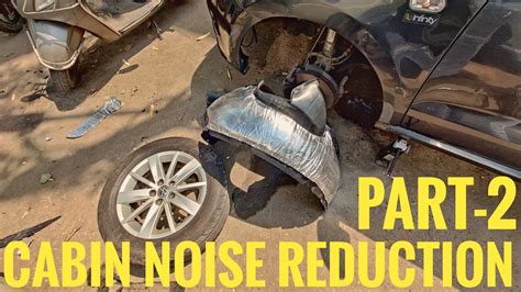 CAR CABIN NOISE REDUCTION | REDUCING ROAD NOISE | ENGINE SOUND IN CABIN ...