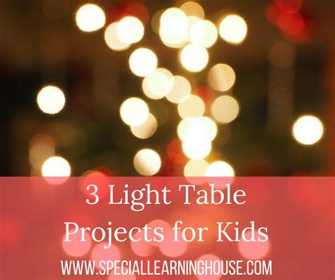 3 fun light table projects for kids - Special Learning House