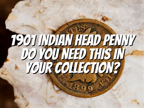 1901 Indian Head Penny: Do You Need This In Your Collection? - The Collectors Guides Centre