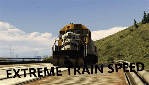 Extreme Train Speed - GTA 5 Mod | Grand Theft Auto 5 Mod