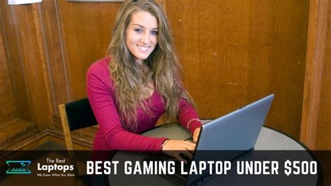 TOP 8+ Best Gaming Laptop under 500$ in September 2023 [Guide]