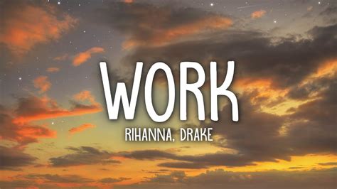 Rihanna – Work (Lyrics) ft. Drake – World