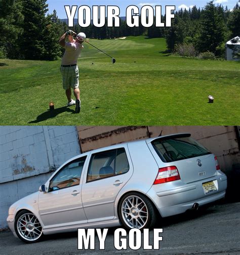 Your golf, my Golf.