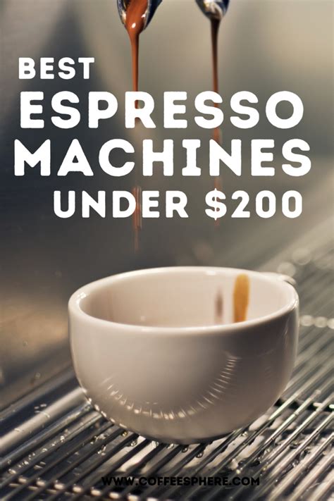 Best Espresso Machines Under $200 - CoffeeSphere