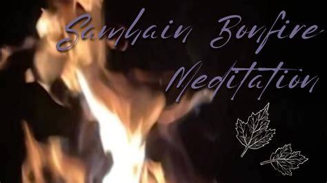 Samhain Bonfire Meditation To Connect With Your Ancestors - YouTube