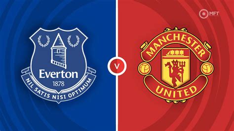 Everton vs Manchester United Prediction and Betting Tips