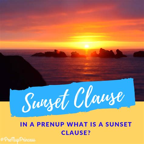 What is a Sunset Clause in a Prenup? – The PreNup Princess™