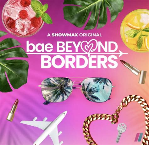 Bae Beyond borders by Showmax got me hook line and sinker - Slaylebrity