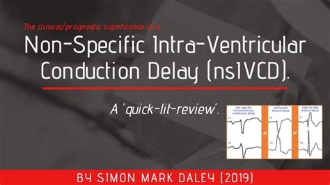 Non-Specific Intra-Ventricular Conduction Delay - A quick-lit-review