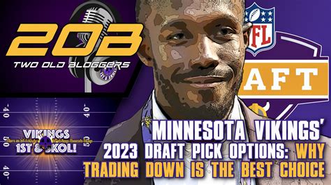 Minnesota Vikings’ 2023 Draft Pick Options: Why Trading Down is the ...