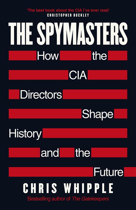 The Spymasters: How the CIA Directors Shape History and the Future, UK ...