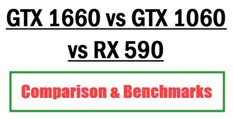 GTX 1660 vs GTX 1060 vs RX 590 Comparison & Benchmarks