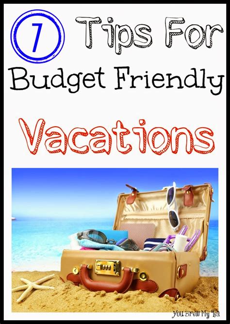 7 Tips For Budget Friendly Vacations