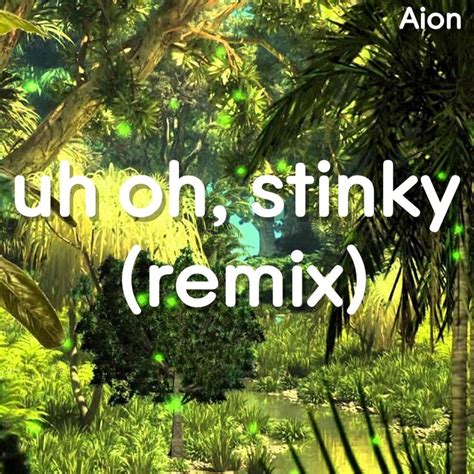 Aion – Uh Oh, Stinky (Remix) (prod. LLusion) Lyrics | Genius Lyrics