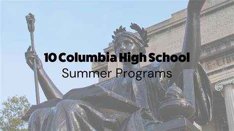 10 Columbia High School Summer Programs — Inspirit AI