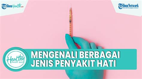 Kenali Berbagai Jenis Penyakit Hati, Satu di Antaranya Hepatitis ...