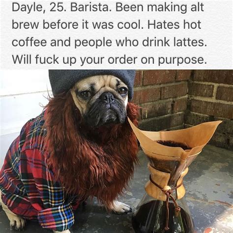 The Dog Bios on Instagram: “#barista#baristadaily#baristalife#baristaproblems#pretentious#coffee ...