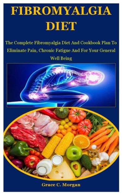 Fibromyalgia Diet: The Complete Fibromyalgia Diet And Cookbook Plan To Eliminate Pain, Chronic ...