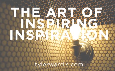 The uncommon art of inspiring inspiration.