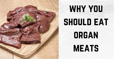 Organ Meat Benefits: 8 Reasons to Add Them to Your Diet