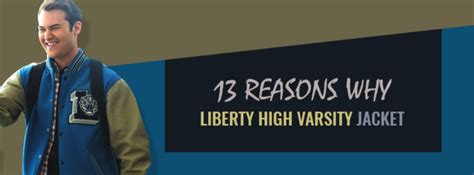 13 Reasons Why Liberty High Varsity Jacket - Fit Jackets