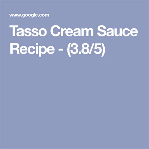 Tasso Cream Sauce Recipe | Recipe | Cream sauce recipes, Sauce recipes ...