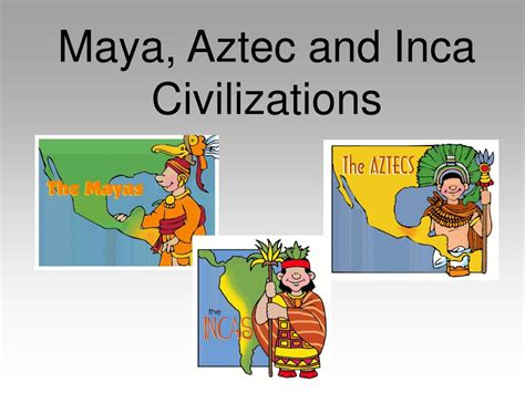 PPT - Maya, Aztec and Inca Civilizations PowerPoint Presentation - ID ...