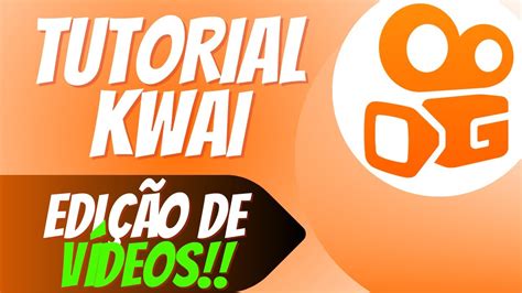 COMO EDITAR E CRIAR VÍDEOS NO KWAI - YouTube