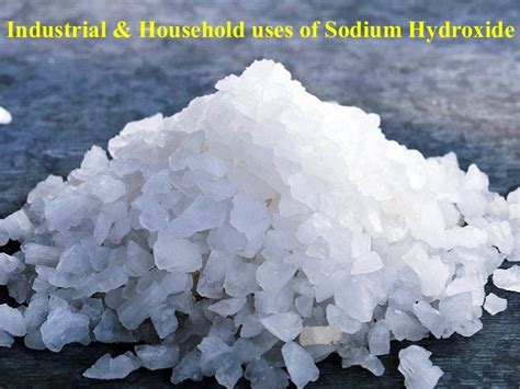 Industrial & household uses of sodium hydroxide