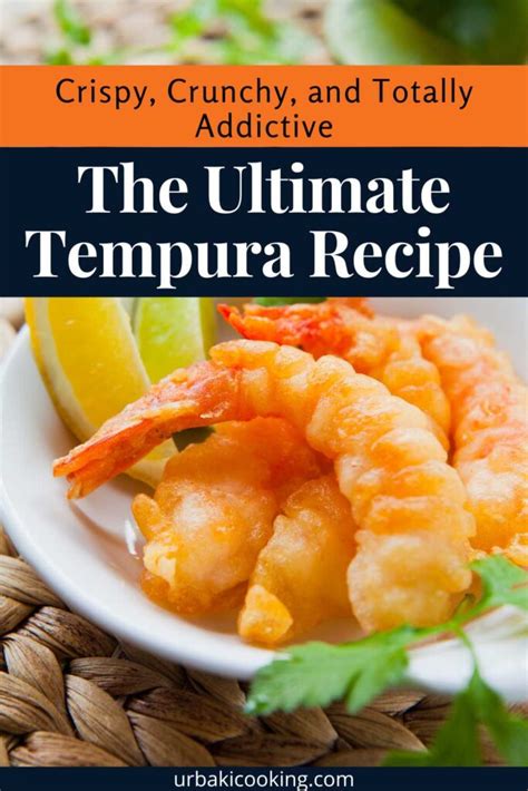 Crispy, Crunchy, and Totally Addictive: The Ultimate Tempura Recipe ...