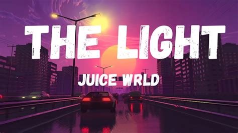 Juice WRLD - The Light [Lyrics] - YouTube