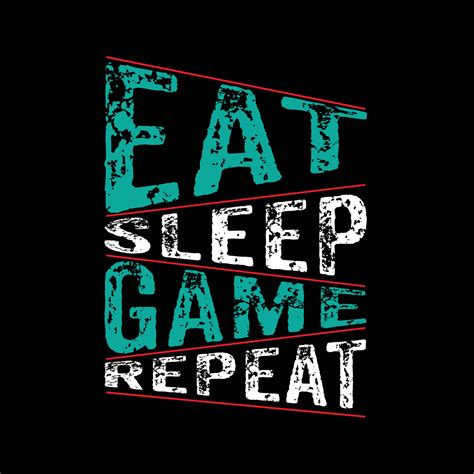 Eat Sleep Game Repeat Typography Design For T-Shirt Free Vector 4334196 ...