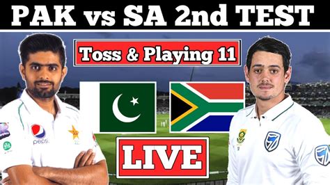 🔴LIVE : PAKISTAN vs SOUTH AFRICA 2ND TEST TOSS & PLAYING 11| PAK vs SA ...