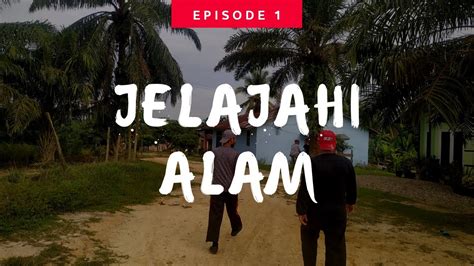 JELAJAH ALAM #1 - YouTube