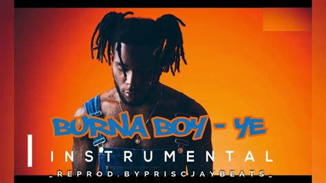 BURNA BOY - YE OFFICIAL INSTRUMENTAL REPRODUCED BY PRISCJAYBEATZ ...