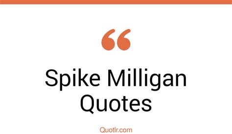 64+ Spike Milligan Quotes That Are funny, surreal and zany