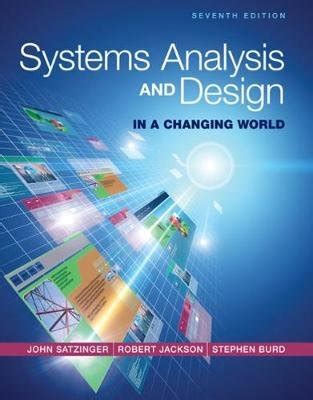 Systems Analysis and Design in a Changing World (Hardcover, 7th edition): John W. Satzinger ...