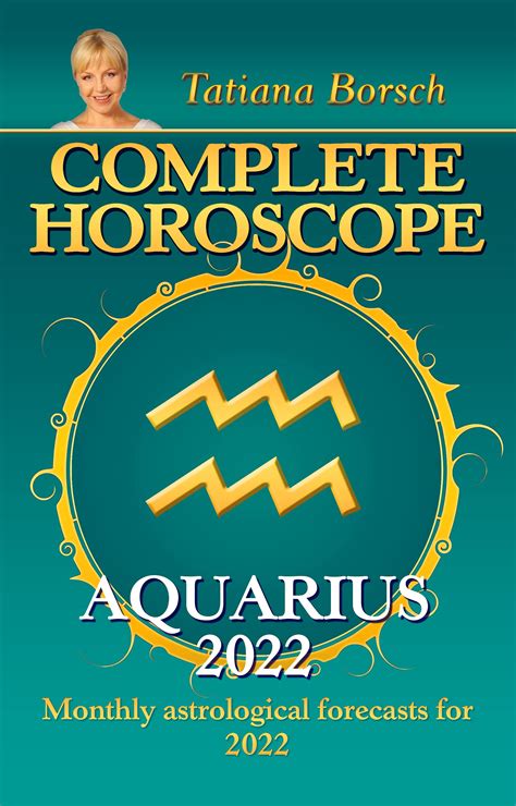 Complete Horoscope Aquarius 2022: Monthly Astrological Forecasts for ...