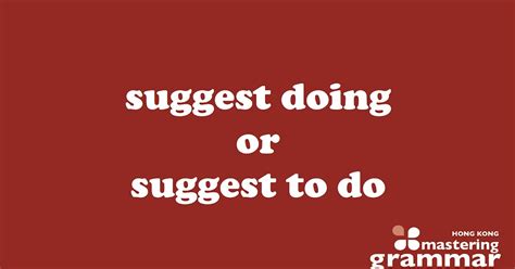 'Suggest Doing' or 'Suggest to Do'? Which One Is Correct? | Mastering ...