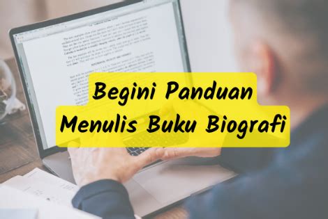 Terapkan 9 Panduan Menulis Buku Biografi Ini Agar Proses Menulis Makin Lancar - Ghost Writer